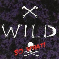 X Wild : So What !